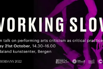 Playing and Working Slow Dance Writing – The Grand Finale of Dance and Performing Arts Criticism in Europe