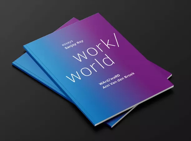 Ann Van den Broek and Sanjoy Roy present the booklet work/world